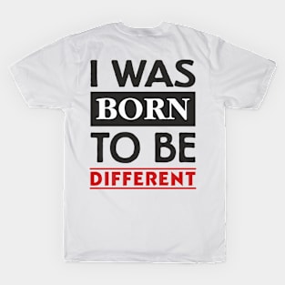 Born to be different( white edition) T-Shirt